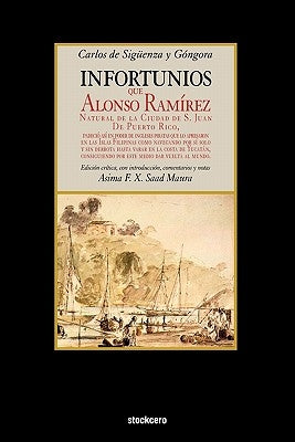 Infortunios de Alonso Ramirez by De Siguenza y. Gongora, Carlos