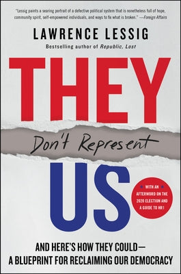 They Don't Represent Us: And Here's How They Could--A Blueprint for Reclaiming Our Democracy Paperback Dey Street Books