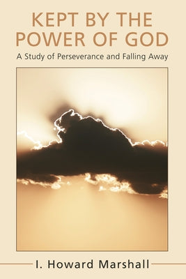 Kept by the Power of God Paperback Wipf & Stock Publishers