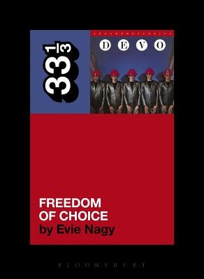 Devo's Freedom of Choice by Nagy, Evie