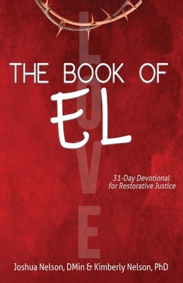 The Book of El: 31-Day Devotional for Restorative Justice Paperback Watersprings Media House