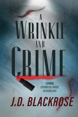 A Wrinkle and Crime by Blackrose, J. D.