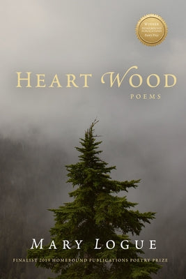 Heart Wood: Poems by Logue, Mary