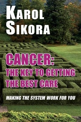 Cancer: The key to getting the best care: Making the system work for you Paperback Edward Everett Root