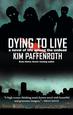 Dying to Live by Paffenroth, Kim