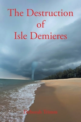 The Destruction of Isle Demieres Paperback Covenant Books