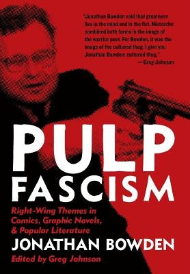 Pulp Fascism by Bowden, Jonathan Et