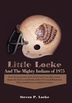 Little Locke and the Mighty Indians of 1975 by Locke, Steven P.