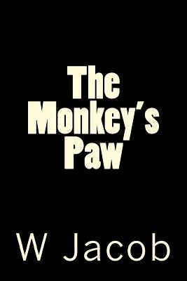 The Monkey's Paw Paperback Createspace Independent Publishing Platform