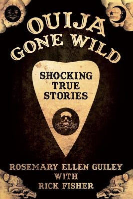 Ouija Gone Wild by Guiley, Rosemary Ellen
