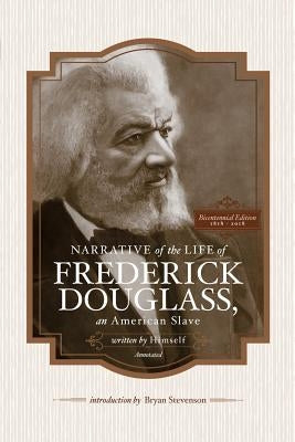 Narrative of the Life of Frederick Douglass, an American Slave, Written by Himself (Annotated): Bicentennial Edition with Douglass Family Histories an Paperback Fdfi