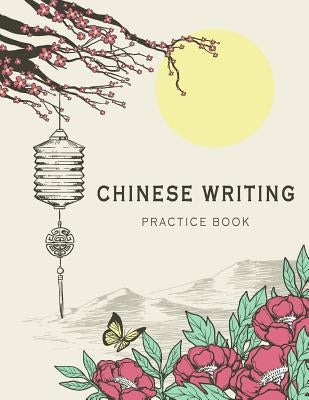 Chinese Writing Practice Book: X-Style Learning Education Chinese Language Writing Notebook Writing Skill Workbook Study Teach 120 Pages Size 8.5x11 by Creations, Michelia