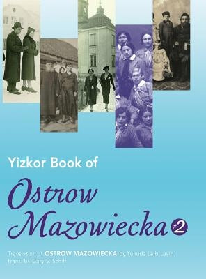 Yizkor Book of Ostrow Mazowiecka (Number 2): Translation of Ostrow Mazowiecka by Levin, Yehuda Leib