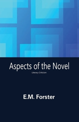 Aspects of the Novel by Forster, E. M.