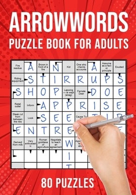 Arrowwords Puzzle Books for Adults: Arrow Words Crossword Activity Book 80 Puzzles (UK Version) Paperback Independently Published