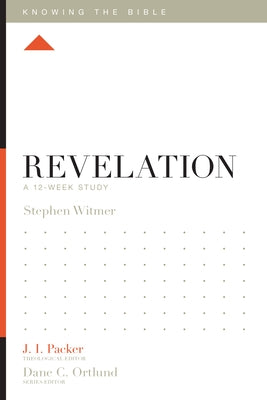 Revelation: A 12-Week Study by Witmer, Stephen