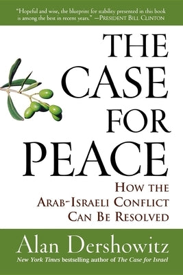 The Case for Peace: How the Arab-Israeli Conflict Can Be Resolved Paperback Wiley