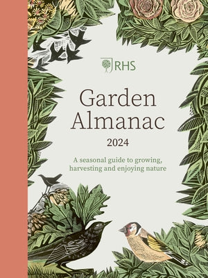 Rhs Garden Almanac 2024: A Seasonal Guide to Growing, Harvesting and Enjoying Nature by Rhs