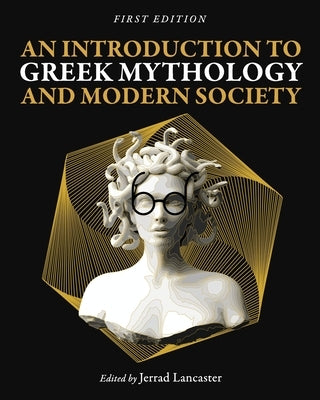An Introduction to Greek Mythology and Modern Society Paperback Cognella Academic Publishing