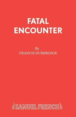 Fatal Encounter by Durbridge, Francis