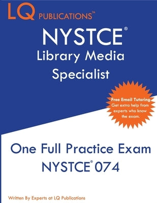 NYSTCE Library Media Specialist: One Full Practice Exam - 2020 Exam Questions - Free Online Tutoring by Publications, Lq