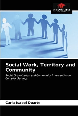 Social Work, Territory and Community Paperback Our Knowledge Publishing
