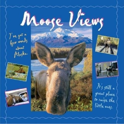 Moose Views Paperback Alaska Northwest Books