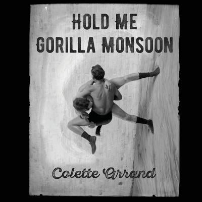 Hold Me Gorilla Monsoon by Arrand, Colette