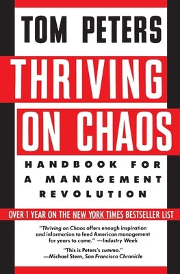 Thriving on Chaos: Handbook for a Management Revolution by Peters, Tom