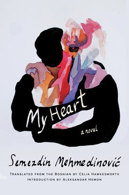 My Heart by Mehmedinovic, Semezdin