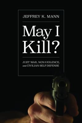 May I Kill? by Mann, Jeffrey K.