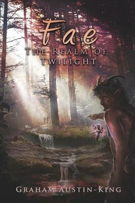 Fae - The Realm of Twilight: Book Two of the Riven Wyrde Saga Paperback Fallen Leaf Press