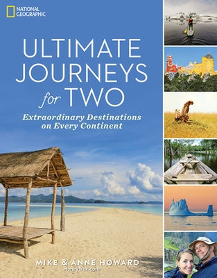 Ultimate Journeys for Two: Extraordinary Destinations on Every Continent Paperback National Geographic Society