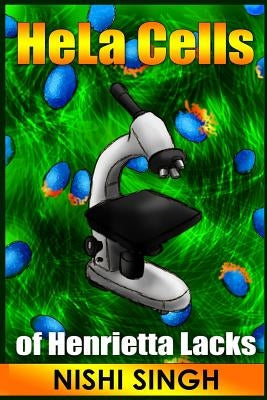 HeLa Cells of Henrietta Lacks by Singh, Nishi