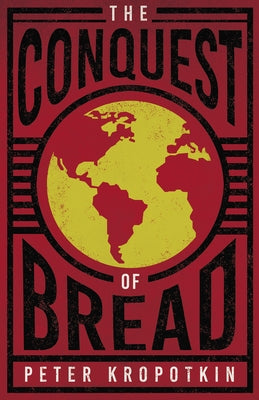 The Conquest of Bread Paperback Read & Co. Great Essays