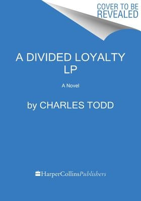 A Divided Loyalty by Todd, Charles
