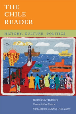 The Chile Reader: History, Culture, Politics Paperback Duke University Press
