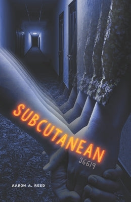 Subcutanean 36619 by Reed, Aaron a.