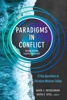 Paradigms in Conflict: 15 Key Questions in Christian Missions Today Paperback Kregel Academic & Professional