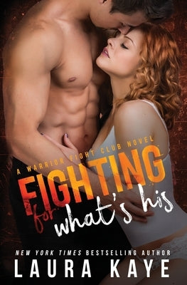 Fighting for What's His by Kaye, Laura