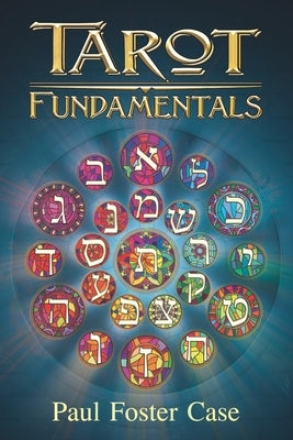 Tarot Fundamentals: The Ageless Wisdom of the Tarot by Coleman, Wade