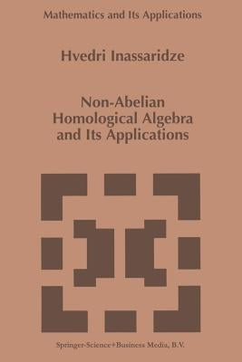 Non-Abelian Homological Algebra and Its Applications by Inassaridze, Hvedri