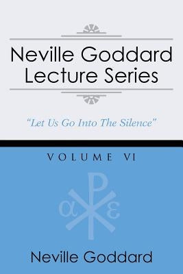 Neville Goddard Lecture Series, Volume VI: (A Gnostic Audio Selection, Includes Free Access to Streaming Audio Book) Paperback Audio Enlightenment