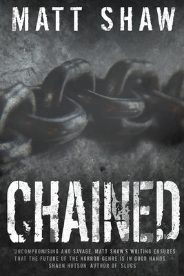 Chained by Shaw, Matt