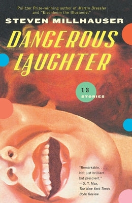 Dangerous Laughter: Thirteen Stories Paperback Knopf Publishing Group