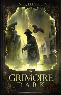 A Grimoire Dark by Quinton, D. S.