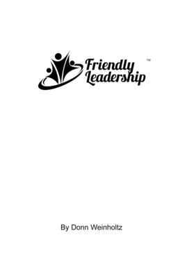 Friendly Leadership: Humanely Influencing Others Paperback Full Media Services
