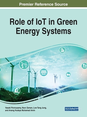 Role of IoT in Green Energy Systems by Ponnusamy, Vasaki