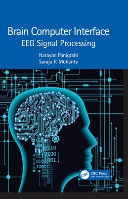 Brain Computer Interface: EEG Signal Processing by Panigrahi, Narayan