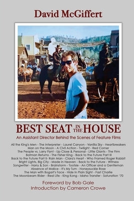 Best Seat in the House - An Assistant Director Behind the Scenes of Feature Films Paperback BearManor Media